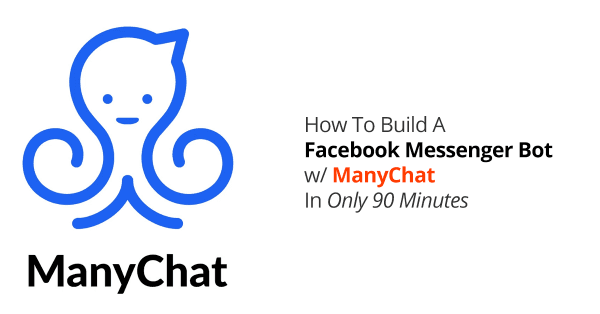 How To Build A Facebook Messenger Bot With ManyChat